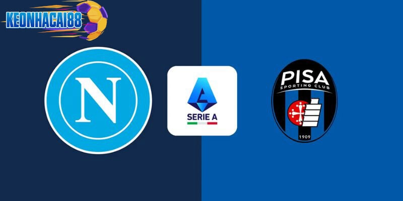 Soi kèo Napoli vs Pisa 1h45 ngày 23/09 - Vòng 4 Serie A